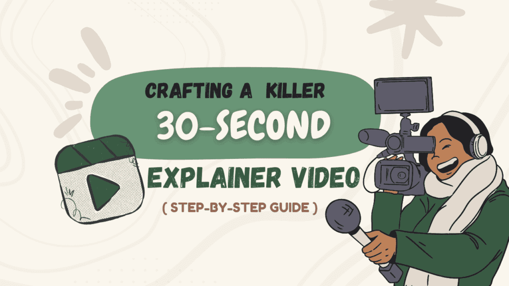 A feature image of Crafting a Killer 30-Second Explainer Video: A Step-by-Step Guide by best whiteboard animation videos company Purl-Dice Multimedia