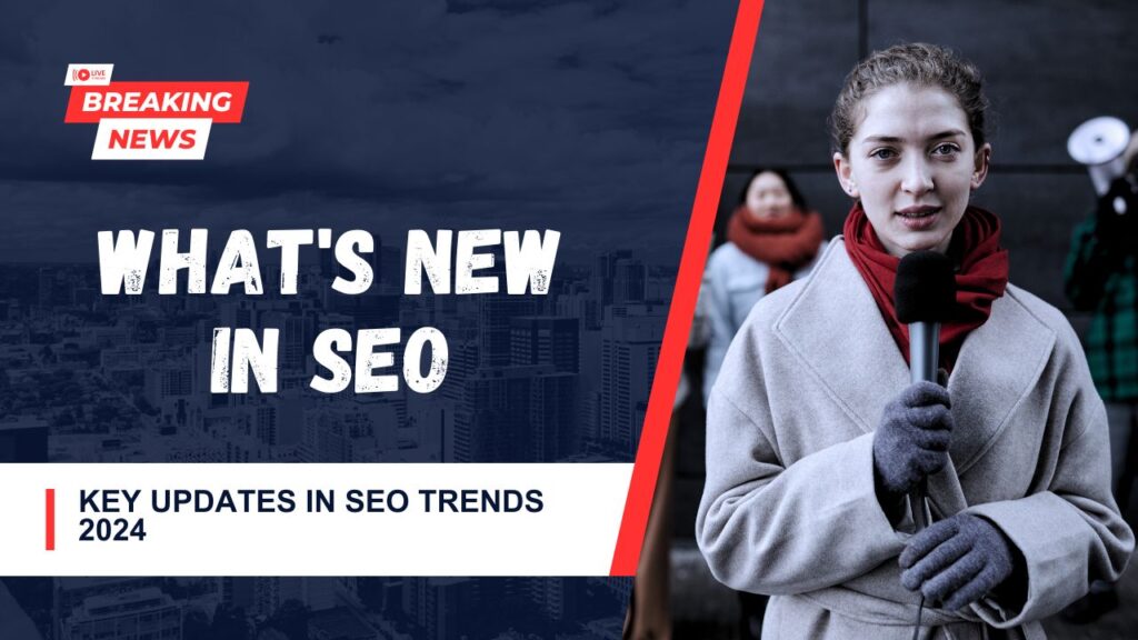 SEO Trends 2024 - Key Updates